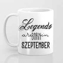 Legends are born in september bögre