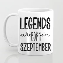 Legends are born in september bögre