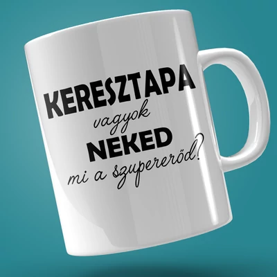 Keresztapa vagyok neked mi a szupererőd? bögre