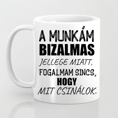 A munkám bizalmas bögre