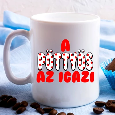 A pöttyös az igazi/ bögre