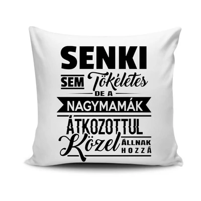 Senki sem tökéletes de a nagymamák/párnahuzat