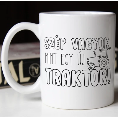 Szép vagyok mint egy új traktor bögre